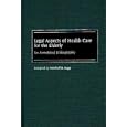 Legal Aspects of Health Care for the Elderly: An Annotated Bibliography (Bibliographies and Indexes... by  Marshall B. Kapp