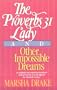 The Proverbs 31 Lady and Other Impossible Dreams