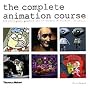 The Complete Animation Course: The Principles, Practice and Techniques of Successful Animation