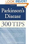 Parkinson's Disease: 300 Tips for Mak...