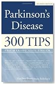Parkinson's Disease: 300 Tips for Making Life Easier