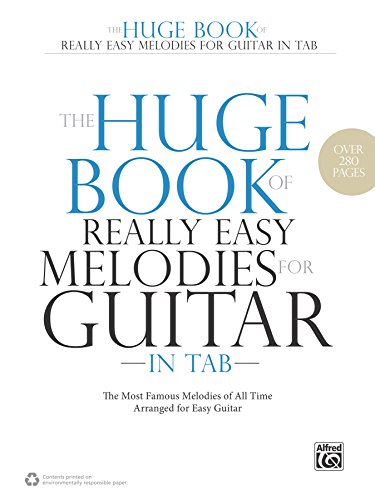 The Huge Book of Really Easy Melodies for Guitar in TAB: The Most Famous Melodies of All Time Arranged for Easy Guitar
