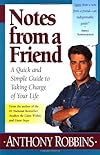 Notes from a friend : a quick and simple guide to taking charge of your life