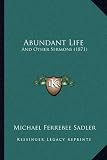 Abundant Life: And Other Sermons (1871)
