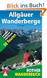 Allg�uer Wanderberge. 50 Touren zwischen Bodensee und F�ssen
