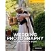Wedding Photography, 2nd Edition: Art, Business & Style (A Lark Photography Book)