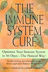 The Immune System Cure: Optimize Your Immune System in 30 Days-The Natural Way!