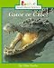 Gator or Croc? (Rookie Read-About Science) Gator or Croc? (Rookie Read-About Science)