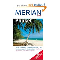 Phuket: Wei�e Str�nde und kristallklares Wasser - wo Sonnenhungrige ihr Paradies finden. Raffinierte Thai-K�che - Urlaub f�r alle Sinne