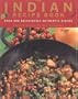 The Indian Recipe Book: Over 200 Deliciously Authentic Dishes