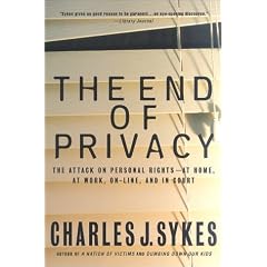 The End of Privacy: The Attack on Personal Rights at Home, at Work, On-Line, and in Court