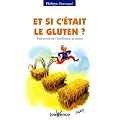Et si c'�tait le gluten ? : Tout savoir sur l'intol�rance au gluten