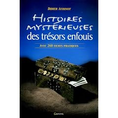 Histoires myst�rieuses des tr�sors enfouis : Suivies d'une liste comment�e de 260 tr�sors � d�couvrir