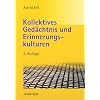 Kollektives Ged�chtnis und Erinnerungskulturen: Eine Einf�hrung