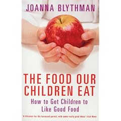 The Food Our Children Eat: How to Get Children to Like Good Food