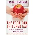 The Food Our Children Eat: How to Get Children to Like Good Food