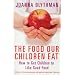 The Food Our Children Eat: How to Get Children to Like Good Food