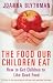 The Food Our Children Eat: How to Get Children to Like Good Food