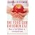 The Food Our Children Eat: How to Get Children to Like Good Food