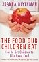 The Food Our Children Eat: How to Get Children to Like Good Food