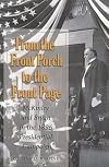 From the Front Porch to the Front Page: Mckinley And Bryan in the 1896 Presidential Campaign (Presidential Rhetoric)
