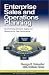 Enterprise Sales and Operations Planning: Synchronizing Demand, Supply and Resources for Peak Performance (J. Ross Publishing Integrated Business Management Series)