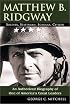 Matthew B. Ridgway: Soldier, Statesman, Scholar, Citizen
