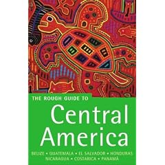 The Rough Guide to Central America: Belize, Guatemala, El Salvador, Honduras, Nicaragua, Costa Rica and Panama (Rough Guide to Central America on a Budget)