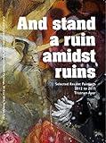 And stand a ruin amidst ruins : selected recent paintings, 2012 to 2015