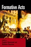 Formative Acts: American Politics in the Making