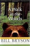 A Walk in the Woods: Rediscovering America on the Appalachian Trail (Official Guides to the Appalachian Trail)