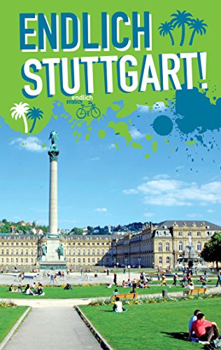 Endlich Stuttgart!: Dein Stadtführer (Endlich ...! Dein Stadtführer) (German Edition)