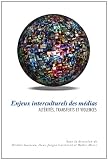 Enjeux Interculturels Des Medias Issues of Intercultural Media: Alterites, Transferts Et Violences Otherness, Transfers and Violence (Transferts Culturels) (French Edition)