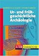 Ur- und Fr�hgeschichtliche Arch�ologie. UTB basics