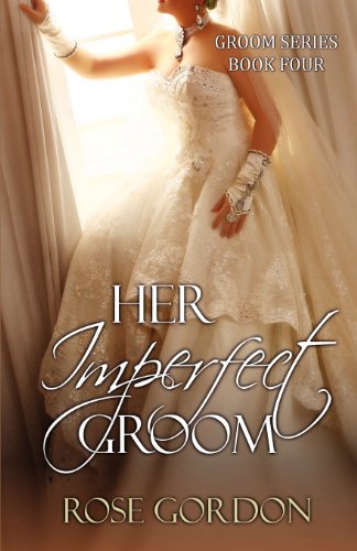 Her Imperfect Groom: Groom Series, BOOK 4 (Volume 4) Her Imperfect Groom: Groom Series, BOOK 4 (Volume 4)