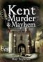 Kent Murder and Mayhem