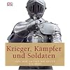 Krieger, K�mpfer und Soldaten: Von der Antike bis heute
