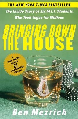 Bringing Down the House( The Inside Story of Six M.I.T. Students Who Took Vegas for Millions)[BRINGING DOWN THE HOUSE][Paperback]