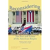 reconsidering the insular cases the past and future of the american empire human rights program series