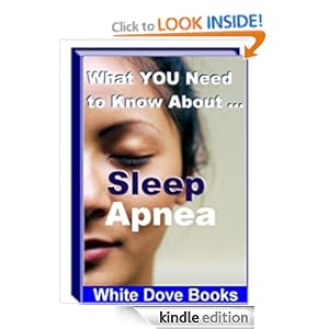What YOU Need to Know About Sleep Apnea [Kindle Edition]