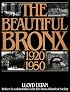 The Beautiful Bronx 1920-1950