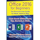 office 2016 for beginners the premiere user guide for work home  play cheat sheets edition hacks tips