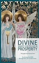 Divine Wants You to Live in Prosperity Divine Wants You to Live in Prosperity
