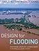 Design for Flooding: Architecture, Landscape, and Urban Design for Resilience to Climate Change