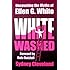 White Washed: Uncovering the Myths of Ellen G. White