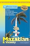 Mazatlan and Vicinity Adventure Guide (Adventure Guides)