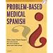 Problem-Based Medical Spanish with CD-ROM, 1e