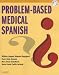 Problem-Based Medical Spanish with CD-ROM