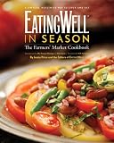 EatingWell in Season: The Farmers' Market Cookbook (EatingWell)