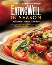 EatingWell in Season: The Farmers' Market Cookbook (EatingWell Books)